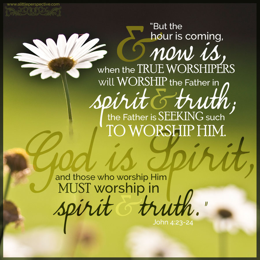 Worship in Spirit and in Truth