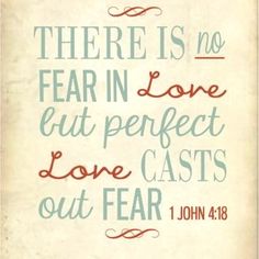 there is no fear in love